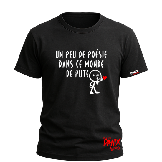Tshirt Un peu de poésie dans ce monde de pute [DANIX CENSORED]